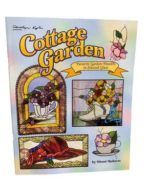 Cottage Garden: Favorite Garden Flowers in Stained Glass Pattern Book